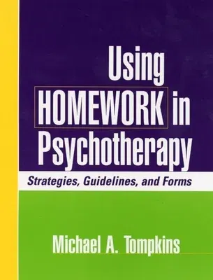 Using Homework in Psychotherapy: Strategies, Guidelines, and Forms