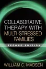 Collaborative Therapy with Multi-Stressed Families