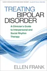 Treating Bipolar Disorder: A Clinician's Guide to Interpersonal and Social Rhythm Therapy