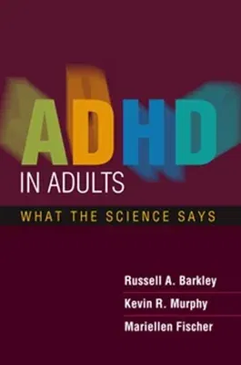 ADHD in Adults: What the Science Says