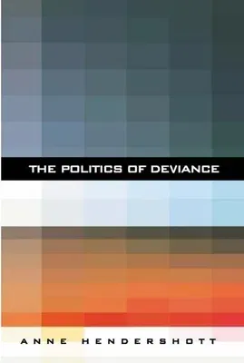 The Politics of Deviance