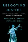 Rebooting Justice: More Technology, Fewer Lawyers, and the Future of Law