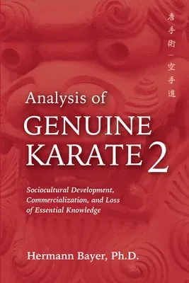 Analysis of Genuine Karate 2: Sociocultural Development, Commercialization, and Loss of Essential Knowledge