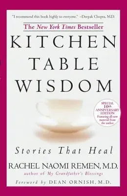 Kitchen Table Wisdom: Stories That Heal, 10th Anniversary Edition (Anniversary)