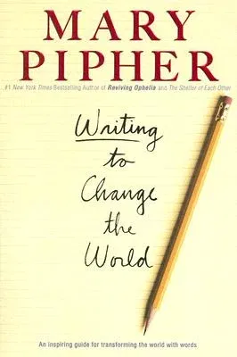 Writing to Change the World: An Inspiring Guide for Transforming the World with Words