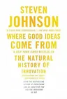 Where Good Ideas Come from: The Natural History of Innovation