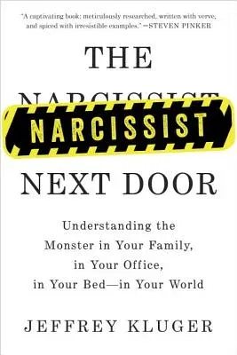 The Narcissist Next Door: Understanding the Monster in Your Family, in Your Office, in Your Bed-In Your World