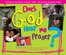 Does God Hear My Prayer?