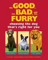 The Good, the Bad, and the Furry: Choosing the Dog That's Right for You