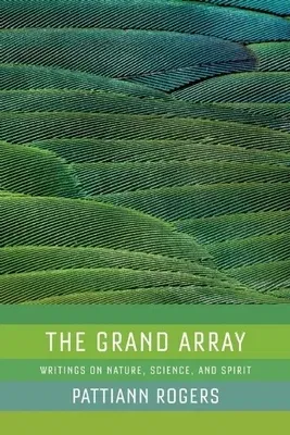 The Grand Array: Writings on Nature, Science, and Spirit