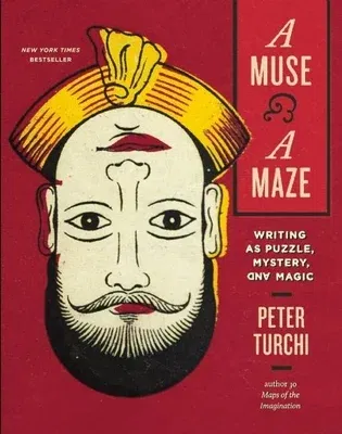 A Muse and a Maze: Writing as Puzzle, Mystery, and Magic