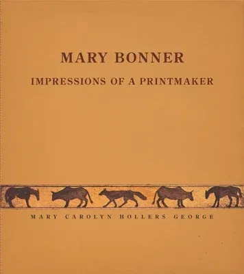 Mary Bonner: Impressions of a Printmaker