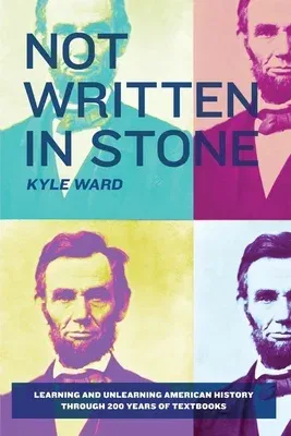 Not Written in Stone: Learning and Unlearning American History Through 200 Years of Textbooks