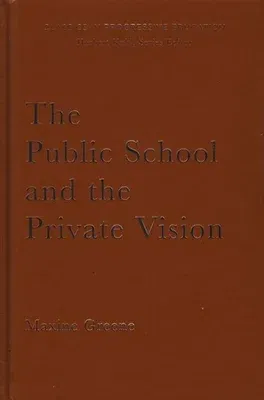 The Public School and the Private Vision: A Search for America in Education and Literature