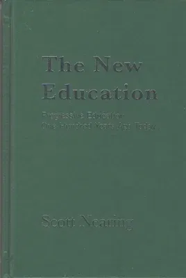 The New Education: Progressive Education One Hundred Years Ago Today