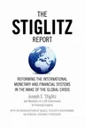 The Stiglitz Report: Reforming the International Monetary and Financial Systems in the Wake of the Global Crisis