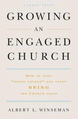 Growing an Engaged Church: How to Stop Doing Church and Start Being the Church Again