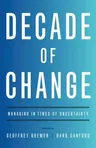 Decade of Change: Managing in Times of Uncertainty