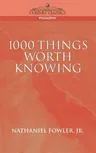 1000 Things Worth Knowing