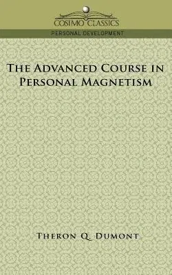 The Advanced Course in Personal Magnetism