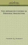 The Advanced Course in Personal Magnetism