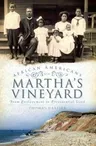 African Americans on Martha's Vineyard: From Enslavement to Presidential Visit