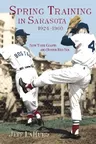 Spring Training in Sarasota 1924-1960:: New York Giants and Boston Red Sox