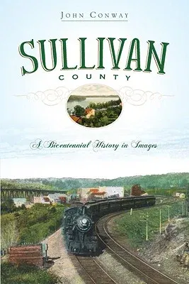 Sullivan County: A Bicentennial History in Images