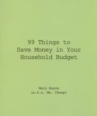 99 Things to Save Money in Your Household Budget