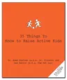 35 Things to Know to Raise Active Kids