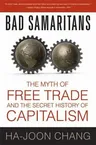 Bad Samaritans: The Myth of Free Trade and the Secret History of Capitalism