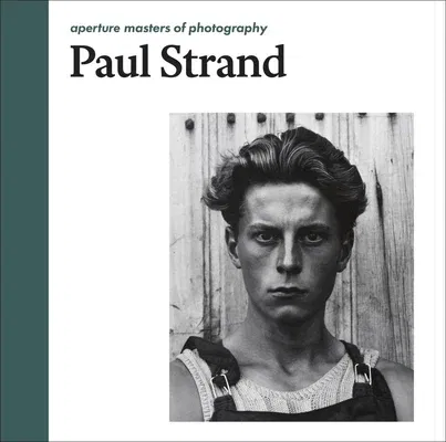 Paul Strand: Aperture Masters of Photography (Revised)