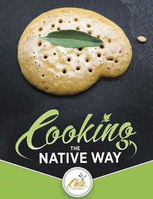 Cooking the Native Way: Chia Café Collective