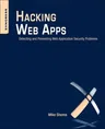 Hacking Web Apps: Detecting and Preventing Web Application Security Problems