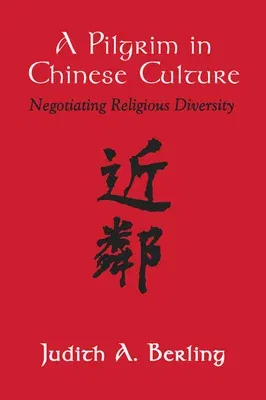 Pilgrim in Chinese Culture: Negotiating Religious Diversity