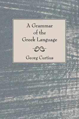 A Grammar of the Greek Language