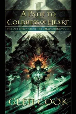 A Path to Coldness of Heart: The Last Chronicle of the Dread Empire: Volume Three