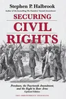 Securing Civil Rights: Freedmen, the Fourteenth Amendment, and the Right to Bear Arms (Updated)