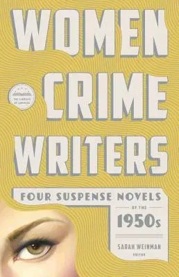 Women Crime Writers: Four Suspense Novels of the 1950s: Mischief / The Blunderer / Beast in View / Fools' Gold