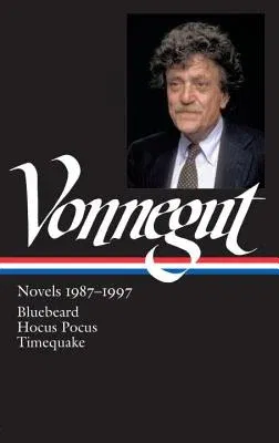 Kurt Vonnegut: Novels 1987-1997 (Loa #273): Bluebeard / Hocus Pocus / Timequake