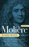 Moliere: The Complete Richard Wilbur Translations, Volume 1: The Bungler / Lover's Quarrels / The Imaginary Cuckhold, or Sganarelle / The School for H