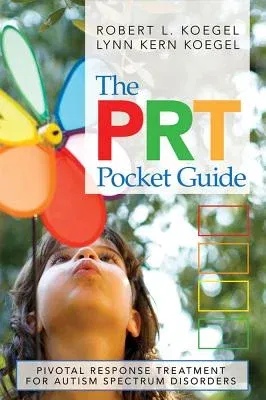 The Prt Pocket Guide: Pivotal Response Treatment for Autism Spectrum Disorders (SPX">Better Behavior Kit!</)