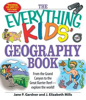 The Everything Kids' Geography Book: From the Grand Canyon to the Great Barrier Reef - Explore the World!