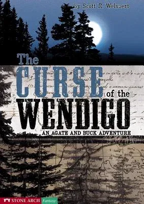 The Curse of the Wendigo: An Agate and Buck Adventure