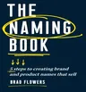 The Naming Book: 5 Steps to Creating Brand and Product Names That Sell