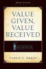 Value Given, Value Received (2nd Edition): Blind Vision Volume 2 (Second Edition, Revised, 2nd)