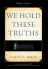 We Hold These Truths (2nd Edition) (Second Edition, Revised, 2nd)