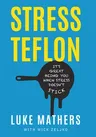 Stress Teflon: It's Great Being You When Stress Doesn't Stick