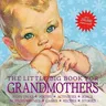 The Little Big Book for Grandmothers, Revised Edition: Fairy Tales, Poetry, Activities, Songs, Nursery Rhymes, Games, Recipes, Stories (Revised, Updated)