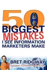 50 Biggest Mistakes: I See Information Marketers Make